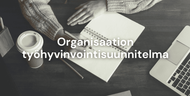 Organisaation työhyvinvointisuunnitelma