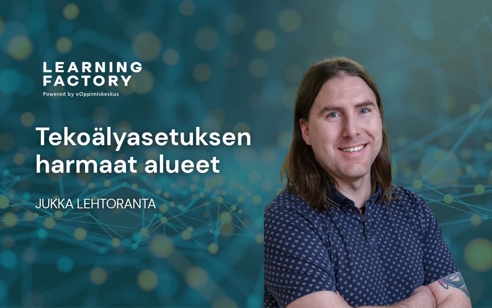 Jukka Lehtorannan valokuva sekä teksti Tekoälyasetuksen harmaat alueet Learning Factoryn kansikuvassa.